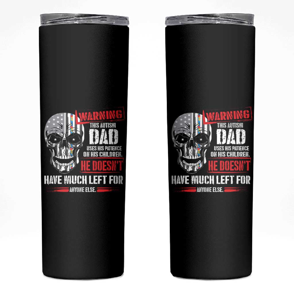 Autism Awareness Skinny Tumbler Warning This Autism Dad Uses His Patience On His Children Father's Day