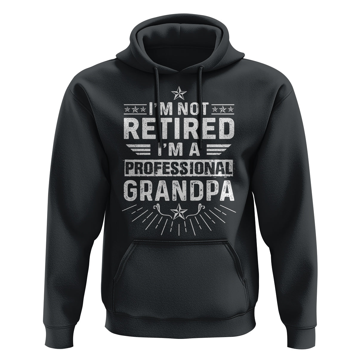 Grandpa Retirement Hoodie I'm Not Retired I'm A Professional Grandpa Father's Day - Wonder Print Shop