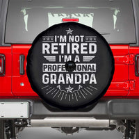 Grandpa Retirement Spare Tire Cover I'm Not Retired I'm A Professional Grandpa Father's Day
