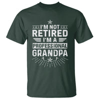 Grandpa Retirement T Shirt I'm Not Retired I'm A Professional Grandpa Father's Day - Wonder Print Shop