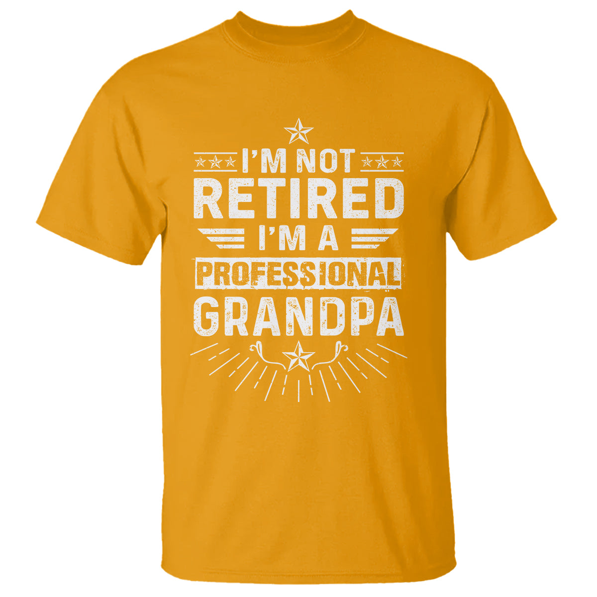 Grandpa Retirement T Shirt I'm Not Retired I'm A Professional Grandpa Father's Day - Wonder Print Shop