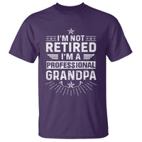 Grandpa Retirement T Shirt I'm Not Retired I'm A Professional Grandpa Father's Day - Wonder Print Shop