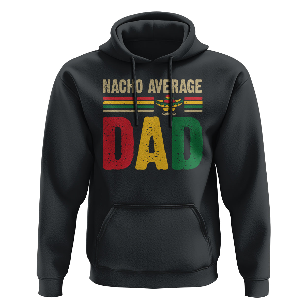 Nacho Average Dad Mexican Father's Day Hoodie - Wonder Print Shop