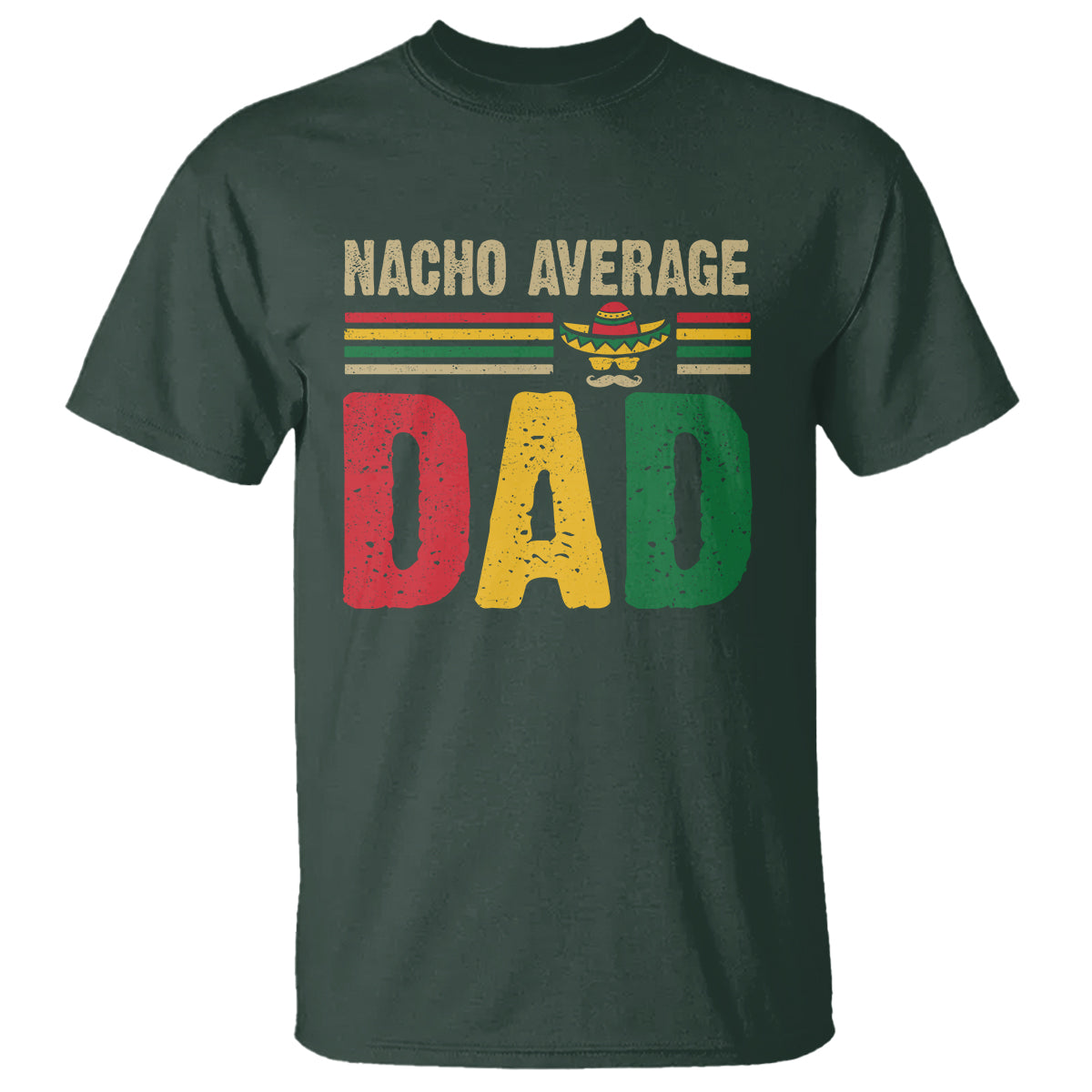 Nacho Average Dad Mexican Father's Day T Shirt - Wonder Print Shop