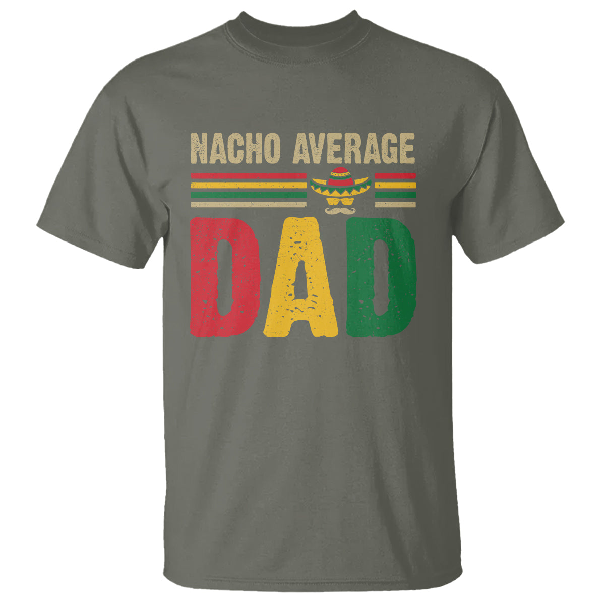 Nacho Average Dad Mexican Father's Day T Shirt - Wonder Print Shop