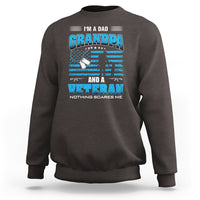 Father's Day Sweatshirt I'm A Dad Grandpa And A Veteran Nothing Scares Me - Wonder Print Shop