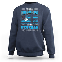 Father's Day Sweatshirt I'm A Dad Grandpa And A Veteran Nothing Scares Me - Wonder Print Shop