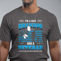 Father's Day T Shirt I'm A Dad Grandpa And A Veteran Nothing Scares Me - Wonder Print Shop