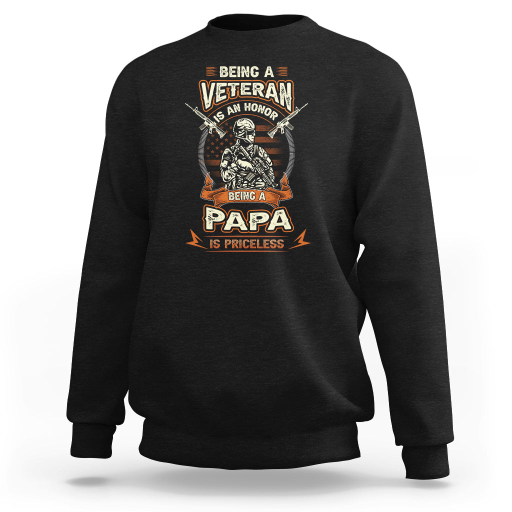 Father's Day Sweatshirt Being A Veteran Is An Honor Being Papa Is Priceless - Wonder Print Shop