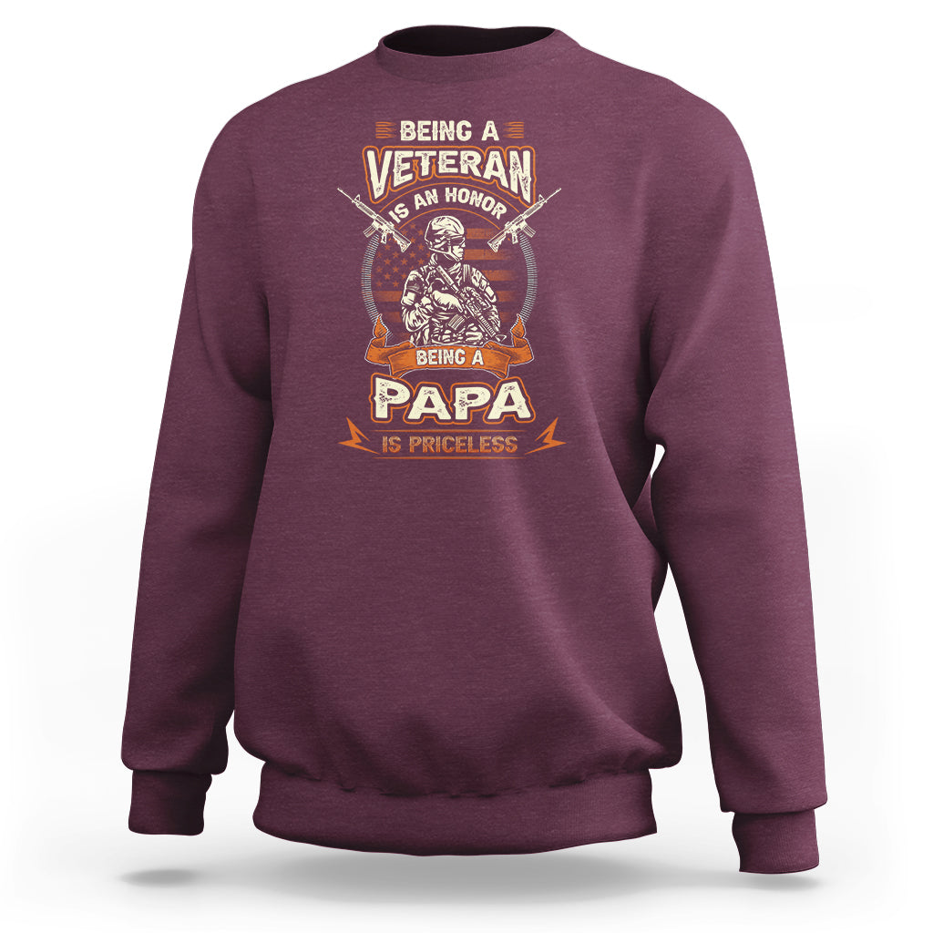 Father's Day Sweatshirt Being A Veteran Is An Honor Being Papa Is Priceless - Wonder Print Shop