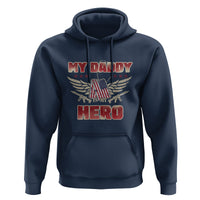 Father's Day Hoodie My Daddy Is My Hero Proud Army Military Dad - Wonder Print Shop