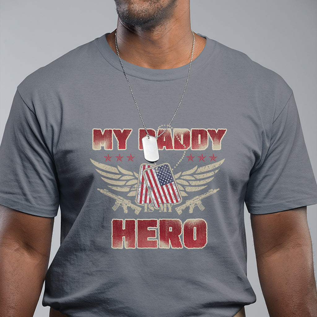 Father's Day T Shirt My Daddy Is My Hero Proud Army Military Dad - Wonder Print Shop