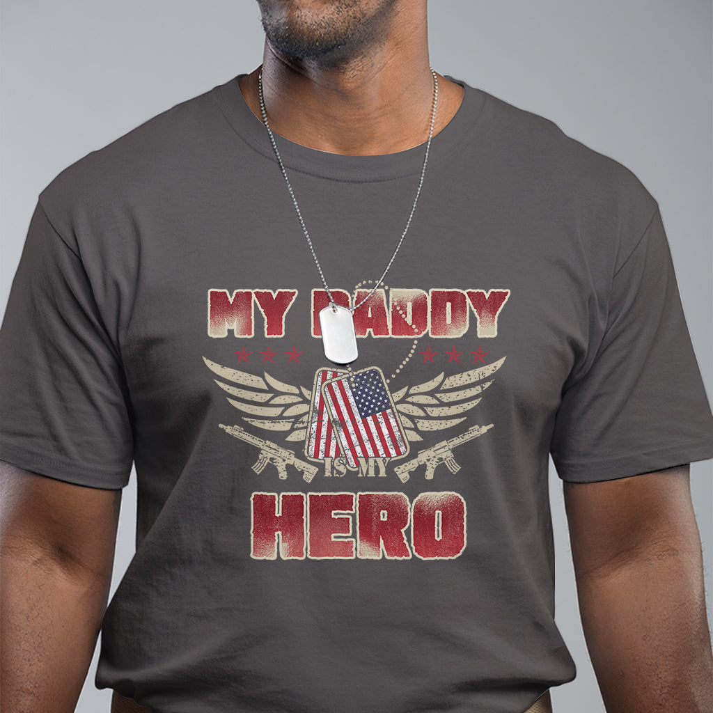 Father's Day T Shirt My Daddy Is My Hero Proud Army Military Dad - Wonder Print Shop