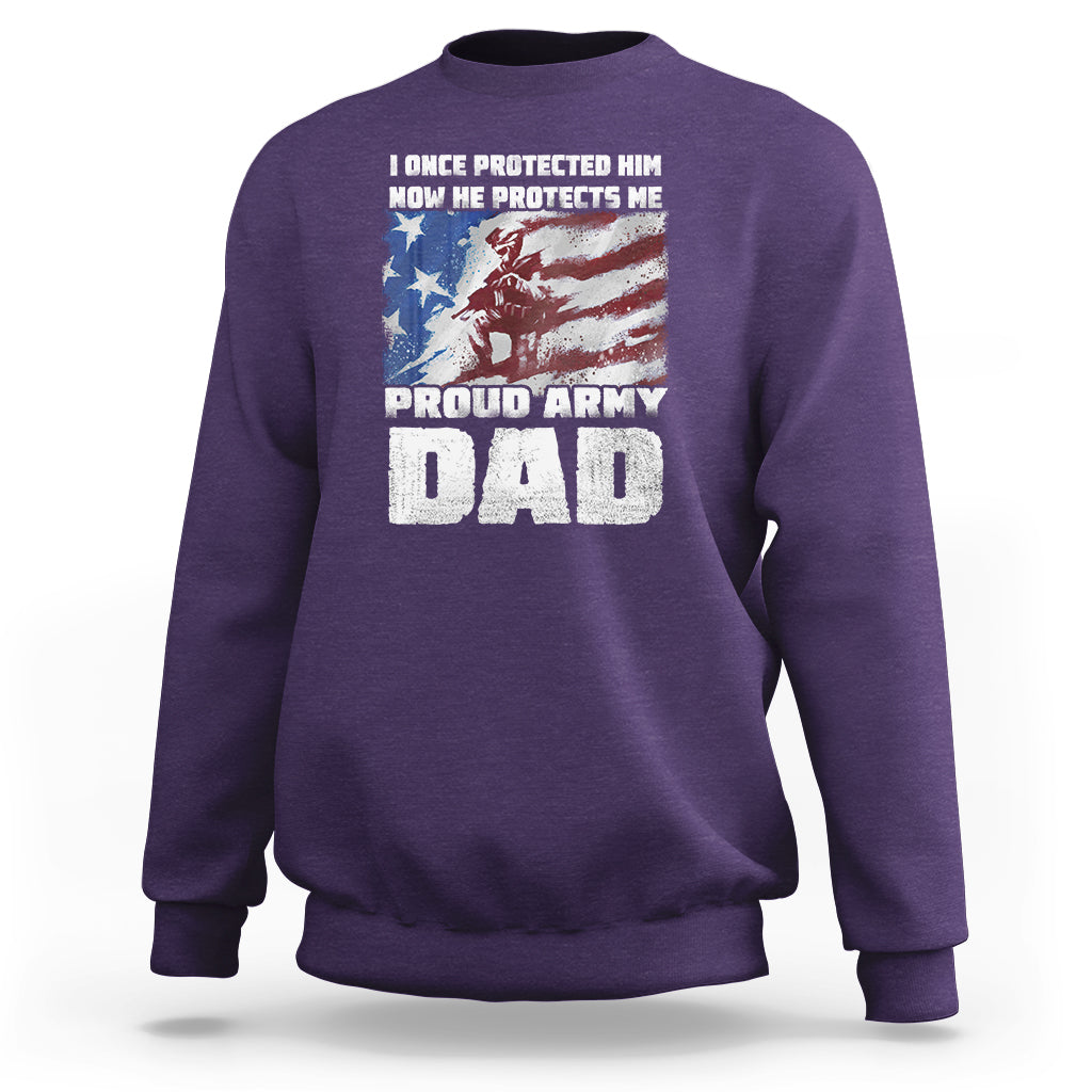 Father's Day Sweatshirt I Once Protected Him Now He Protects Me Proud Army Dad - Wonder Print Shop