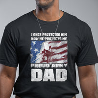Father's Day T Shirt I Once Protected Him Now He Protects Me Proud Army Dad - Wonder Print Shop