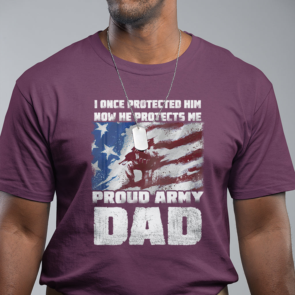 Father's Day T Shirt I Once Protected Him Now He Protects Me Proud Army Dad - Wonder Print Shop