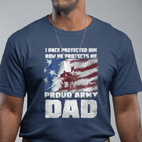 Father's Day T Shirt I Once Protected Him Now He Protects Me Proud Army Dad - Wonder Print Shop