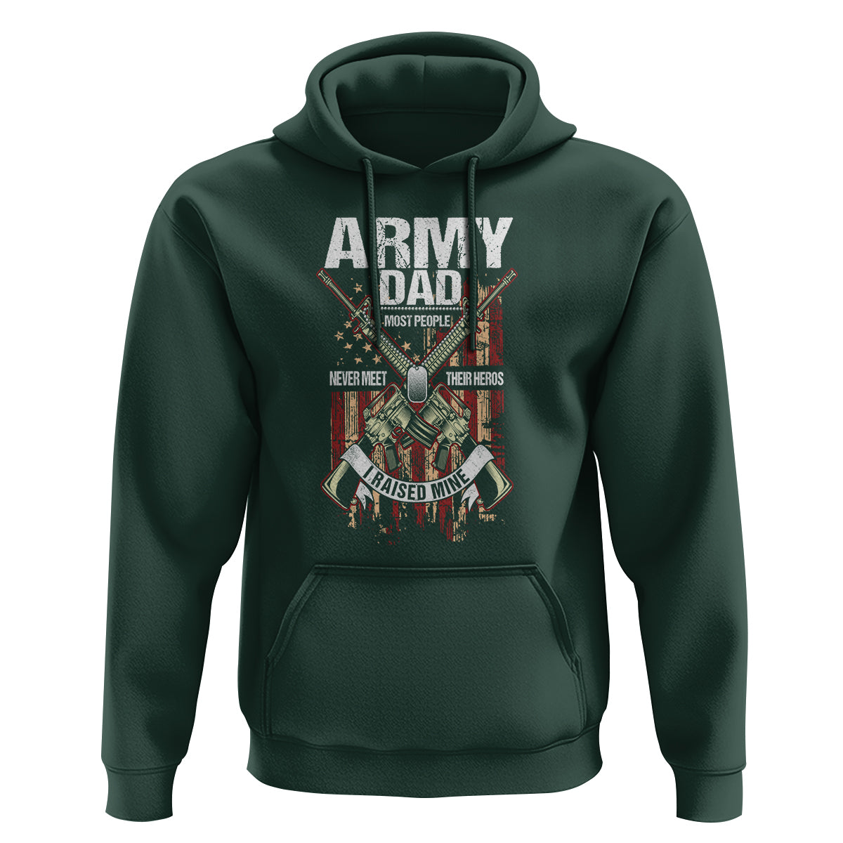 Father's Day Hoodie Army Dad Most People Never Meet Their Heros I Raised Mine - Wonder Print Shop