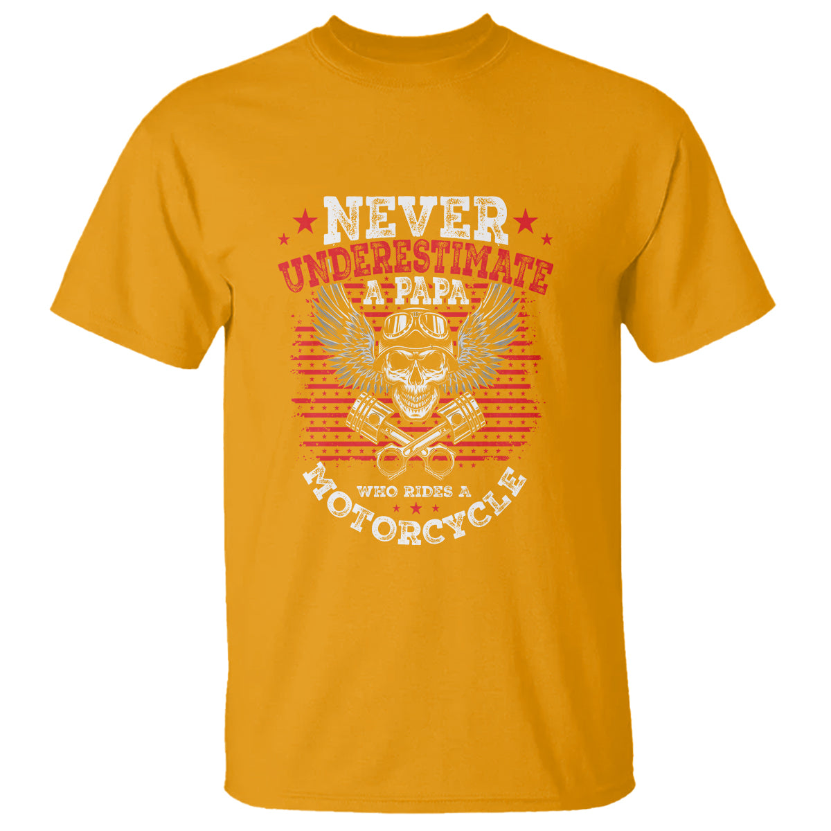 Never Underestumate A Papa Who Rides A Motorcycle Father's Day T Shirt - Wonder Print Shop