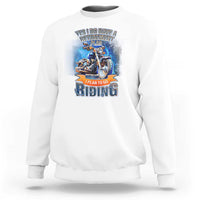 Retirement Plan Motorcycle Lover Sweatshirt I Plan To Go  Riding Rider - Wonder Print Shop