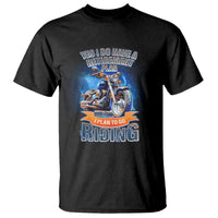 Retirement Plan Motorcycle Lover T Shirt I Plan To Go  Riding Rider - Wonder Print Shop