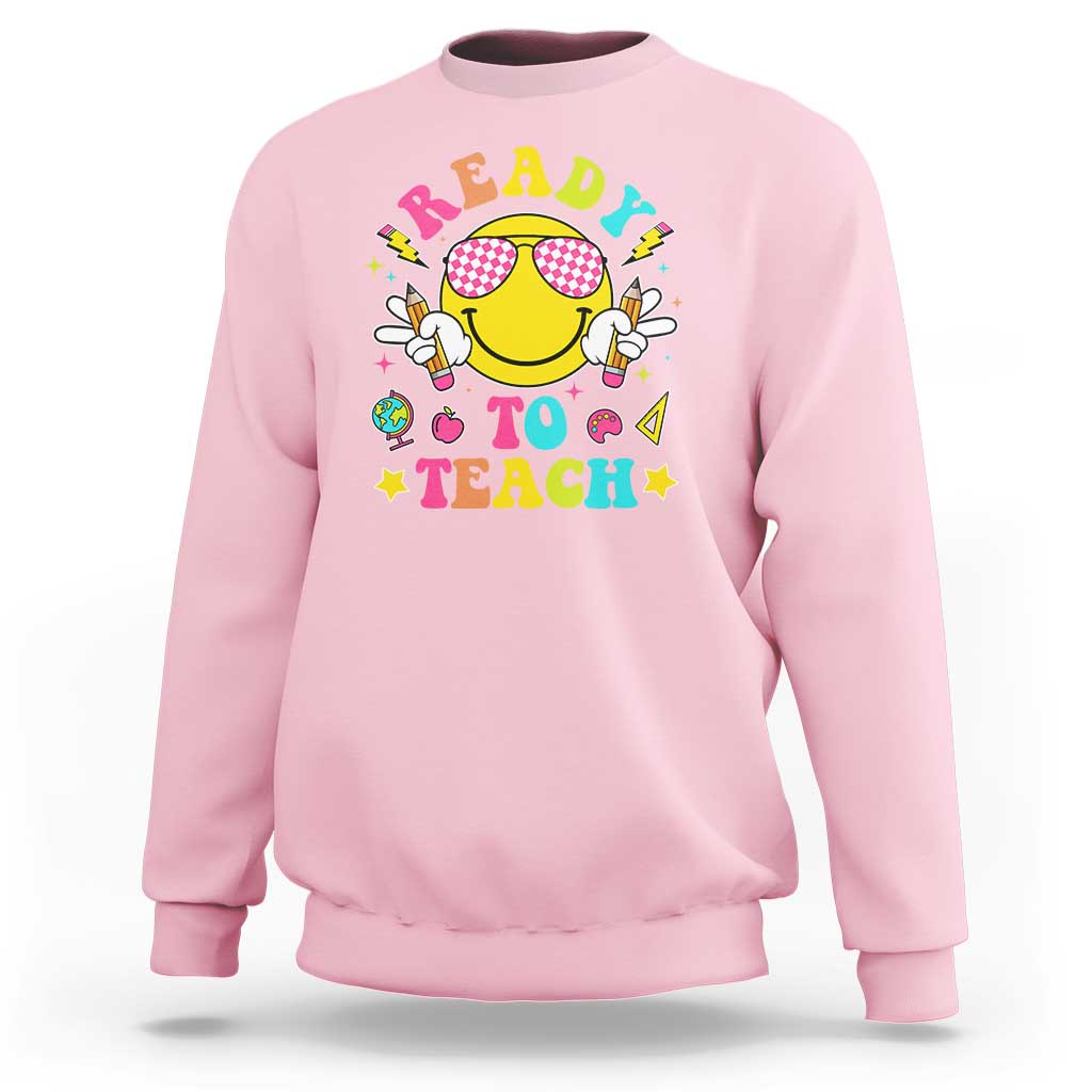Funny Ready To Teach Teacher Back To School Sweatshirt - Wonder Print Shop