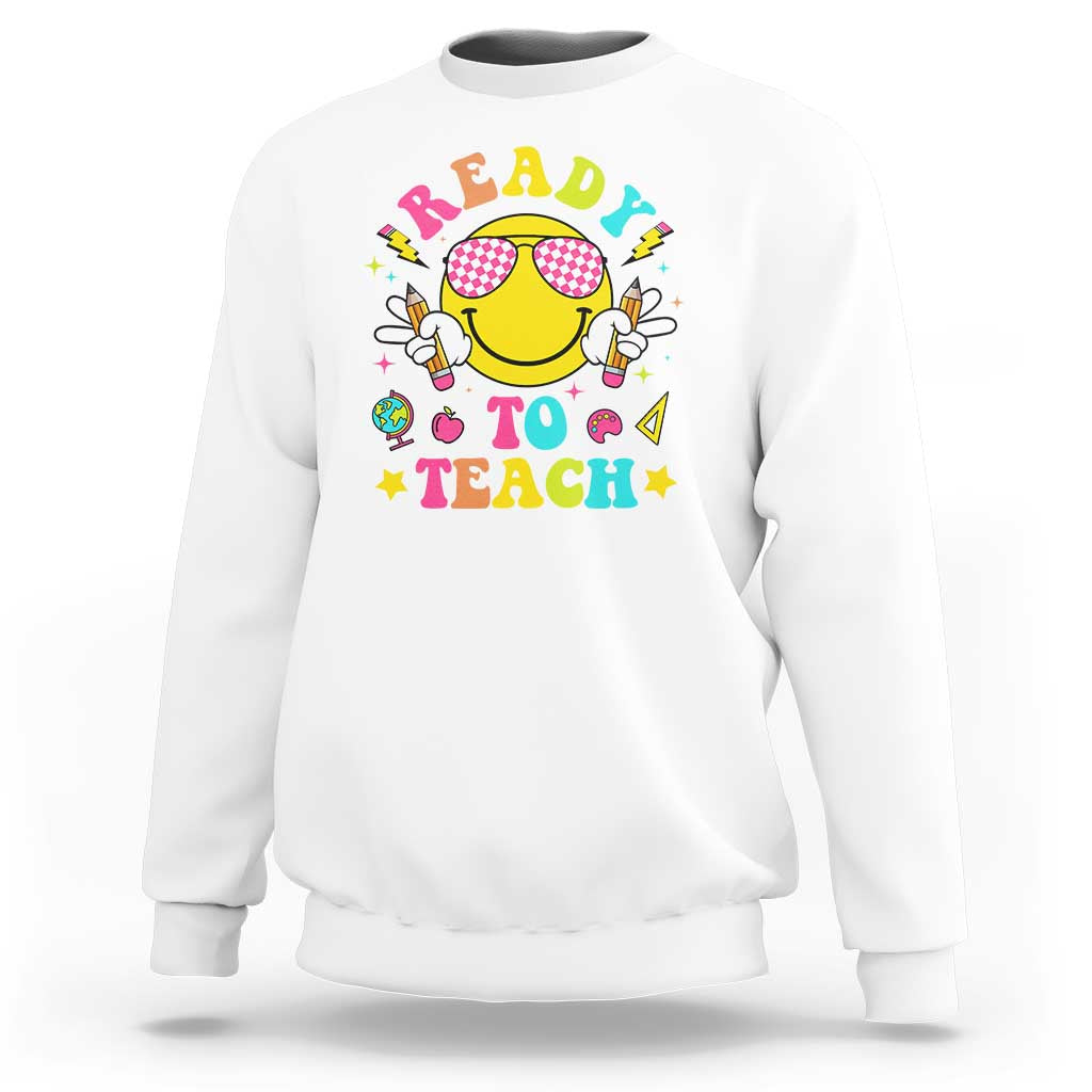 Funny Ready To Teach Teacher Back To School Sweatshirt - Wonder Print Shop