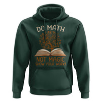 Math Teacher Hoodie Do Math Not Magic - Wonder Print Shop