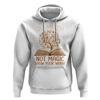 Math Teacher Hoodie Do Math Not Magic - Wonder Print Shop