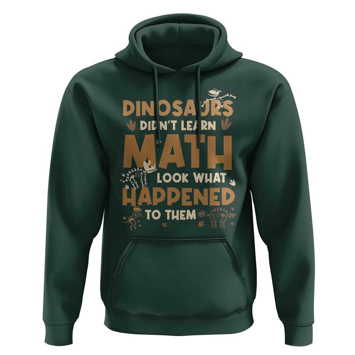 Funny Math Teacher Hoodie Dinosaurs Didn't Learn Math - Wonder Print Shop