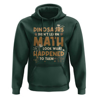 Funny Math Teacher Hoodie Dinosaurs Didn't Learn Math - Wonder Print Shop