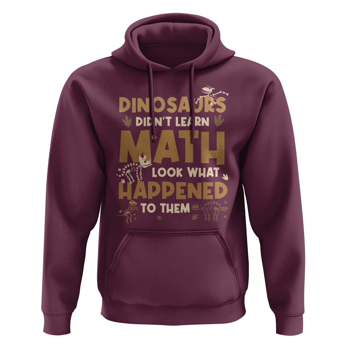 Funny Math Teacher Hoodie Dinosaurs Didn't Learn Math - Wonder Print Shop