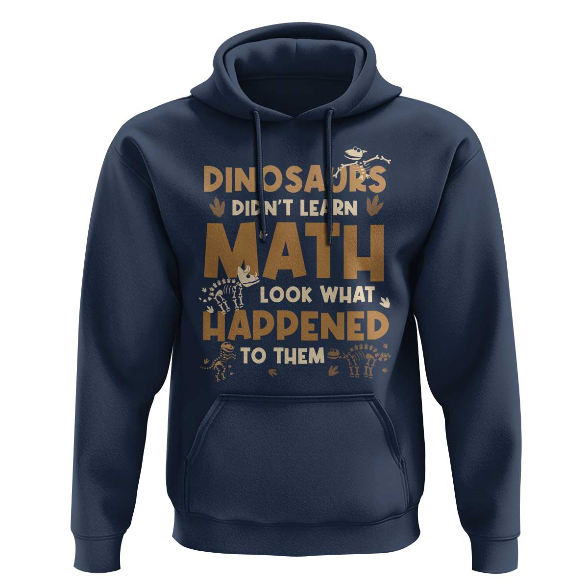 Funny Math Teacher Hoodie Dinosaurs Didn't Learn Math - Wonder Print Shop