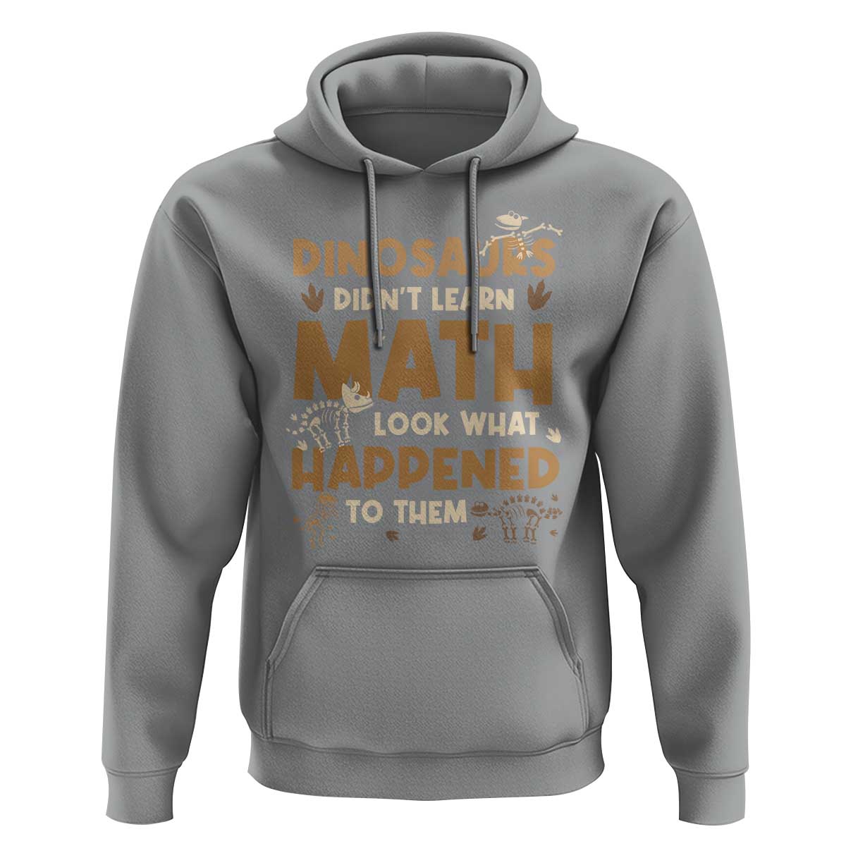 Funny Math Teacher Hoodie Dinosaurs Didn't Learn Math - Wonder Print Shop