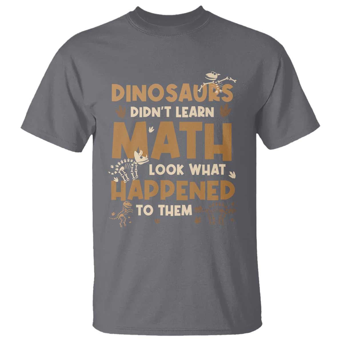 Funny Math Teacher T Shirt Dinosaurs Didn't Learn Math - Wonder Print Shop