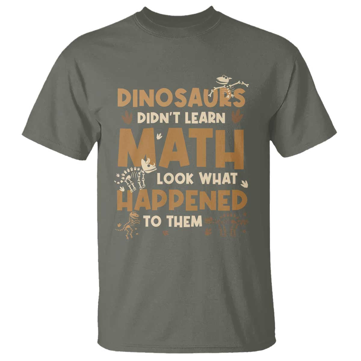 Funny Math Teacher T Shirt Dinosaurs Didn't Learn Math - Wonder Print Shop