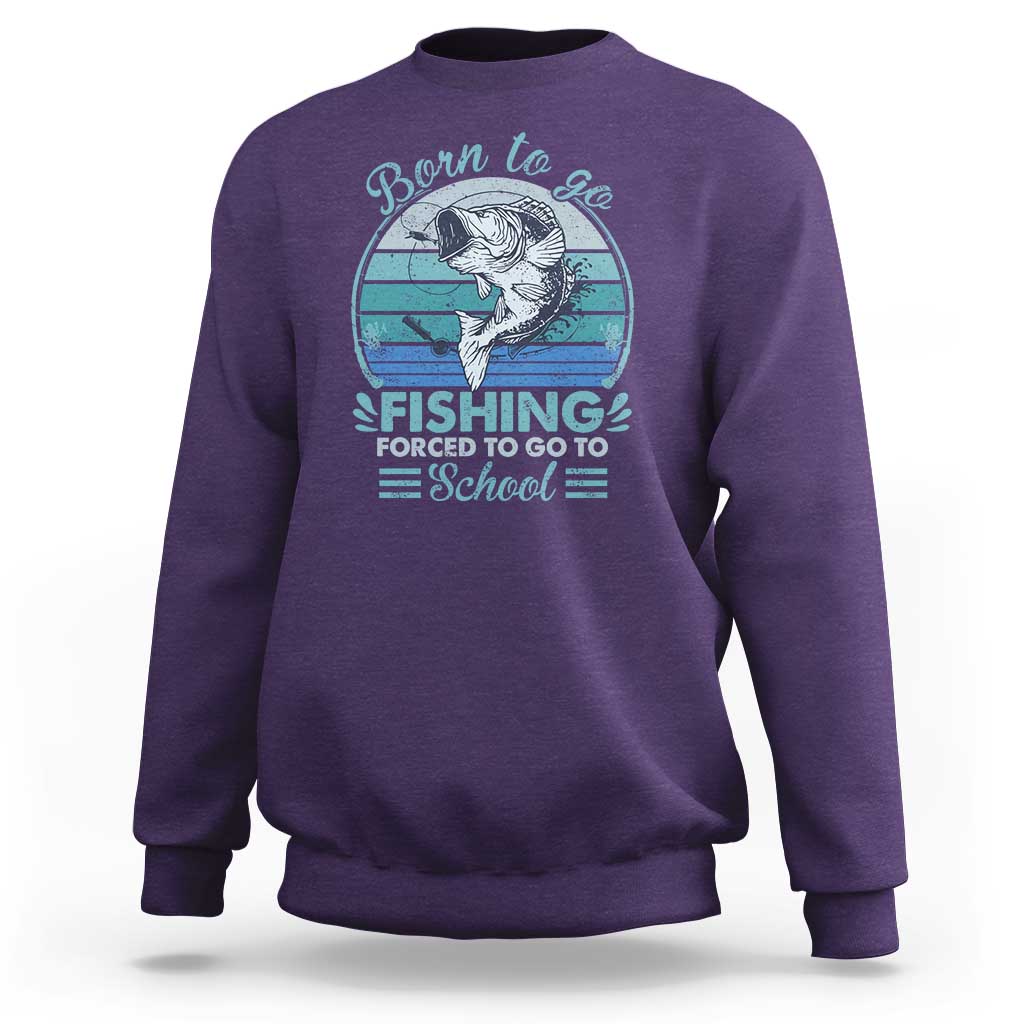 Funny Born To Go Fishing Forced To Go To School Fisherman Boys Kids Sweatshirt - Wonder Print Shop