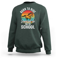 Funny Born Ride Horse Forced To Go To School Racing Kids Sweatshirt - Wonder Print Shop
