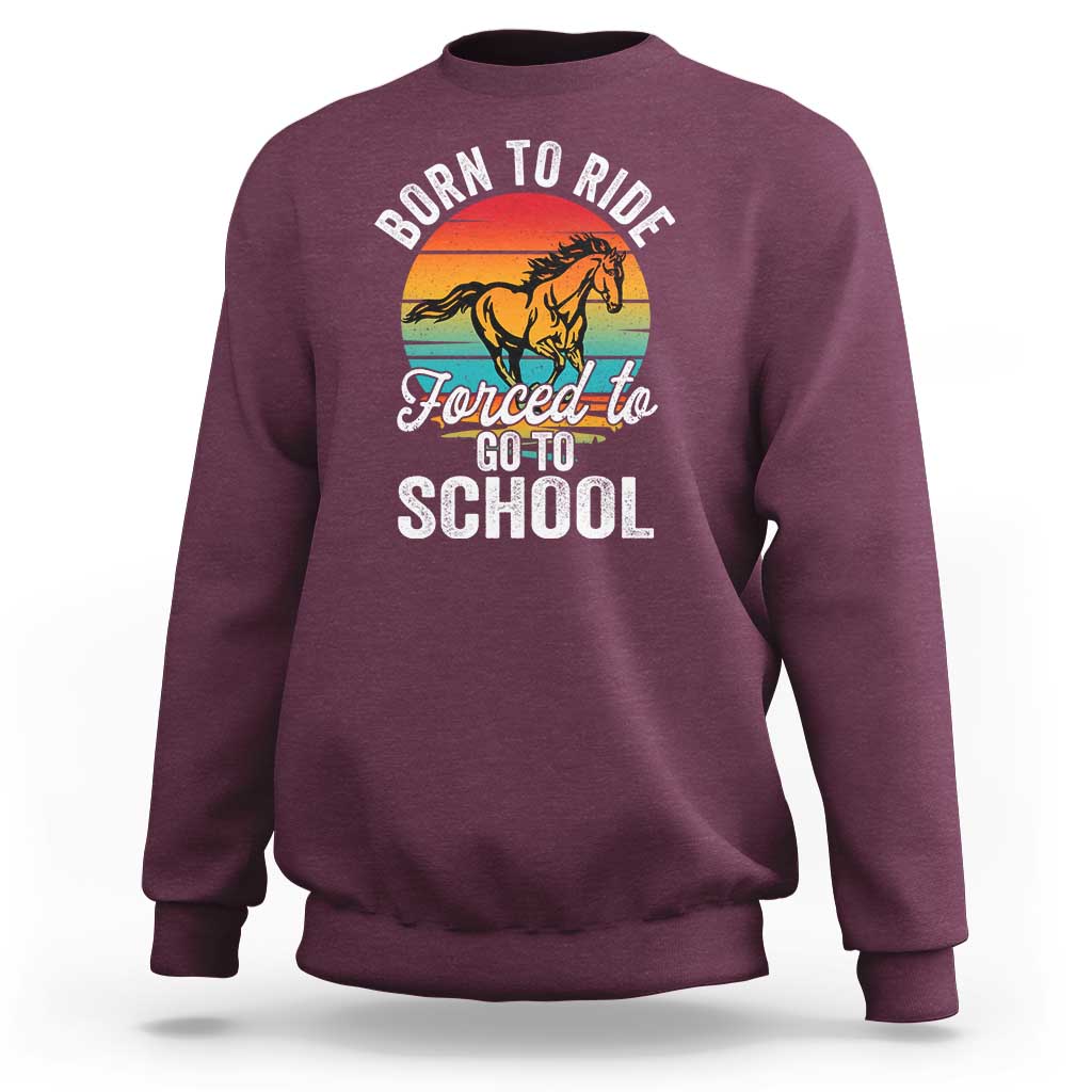 Funny Born Ride Horse Forced To Go To School Racing Kids Sweatshirt - Wonder Print Shop