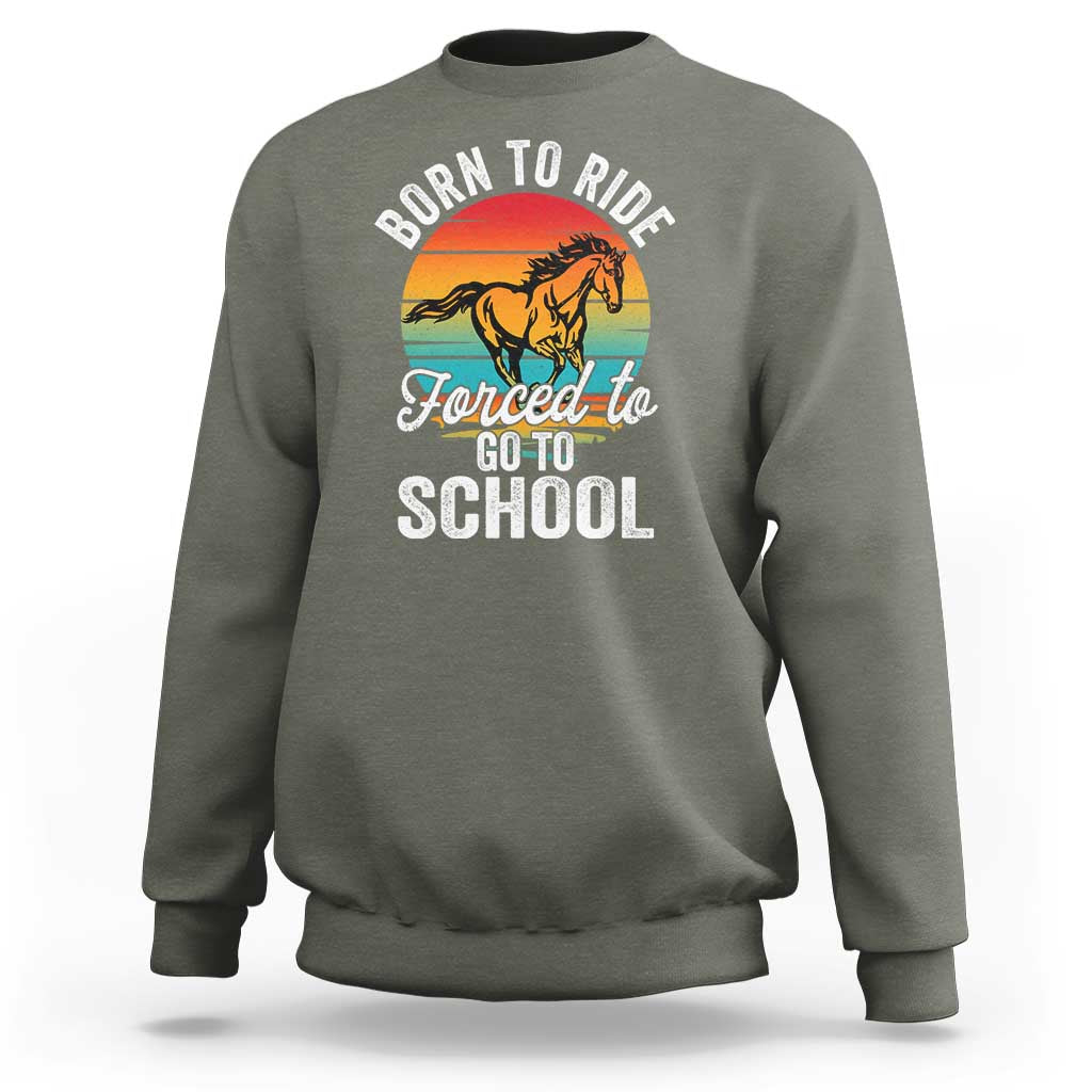 Funny Born Ride Horse Forced To Go To School Racing Kids Sweatshirt - Wonder Print Shop