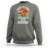 Funny Born Ride Horse Forced To Go To School Racing Kids Sweatshirt - Wonder Print Shop