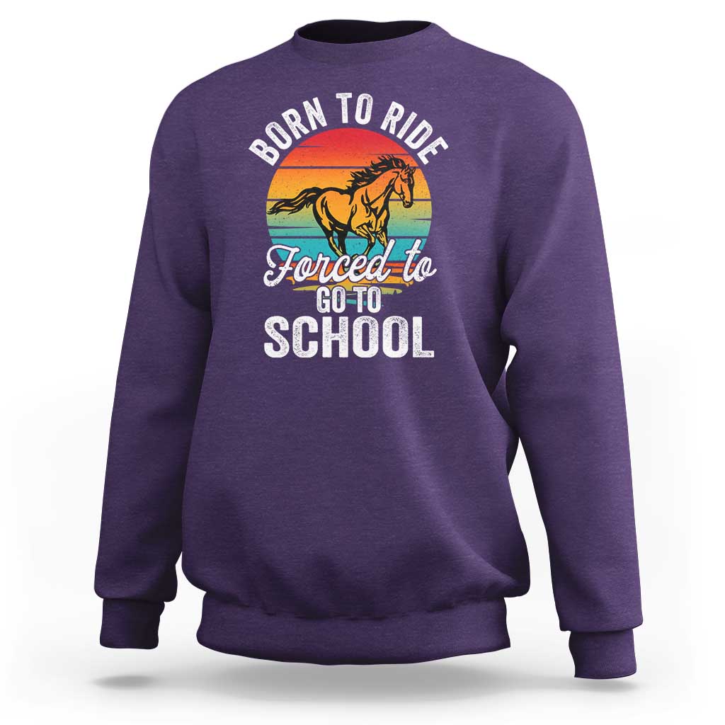 Funny Born Ride Horse Forced To Go To School Racing Kids Sweatshirt - Wonder Print Shop