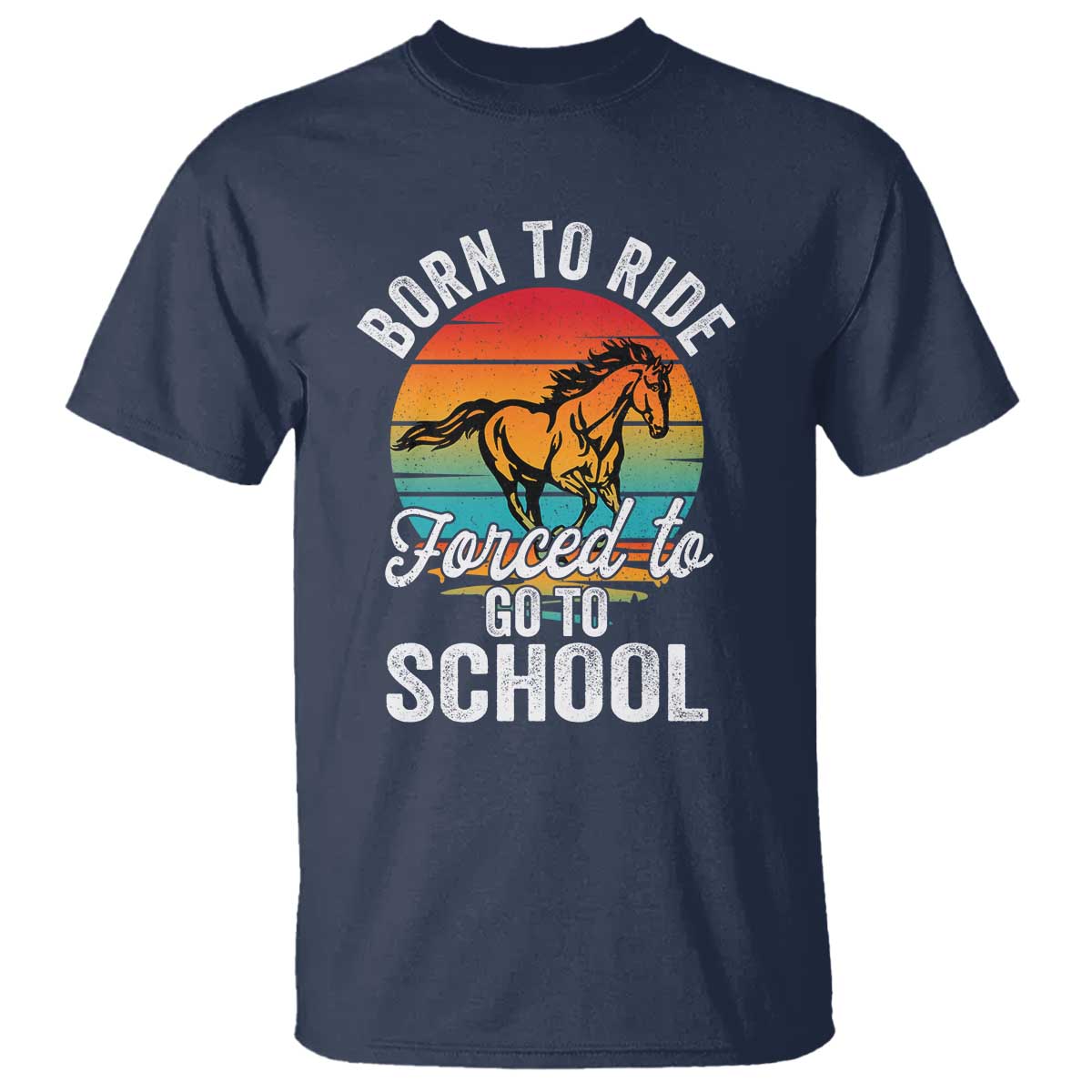Funny Born Ride Horse Forced To Go To School Racing Kids T Shirt - Wonder Print Shop