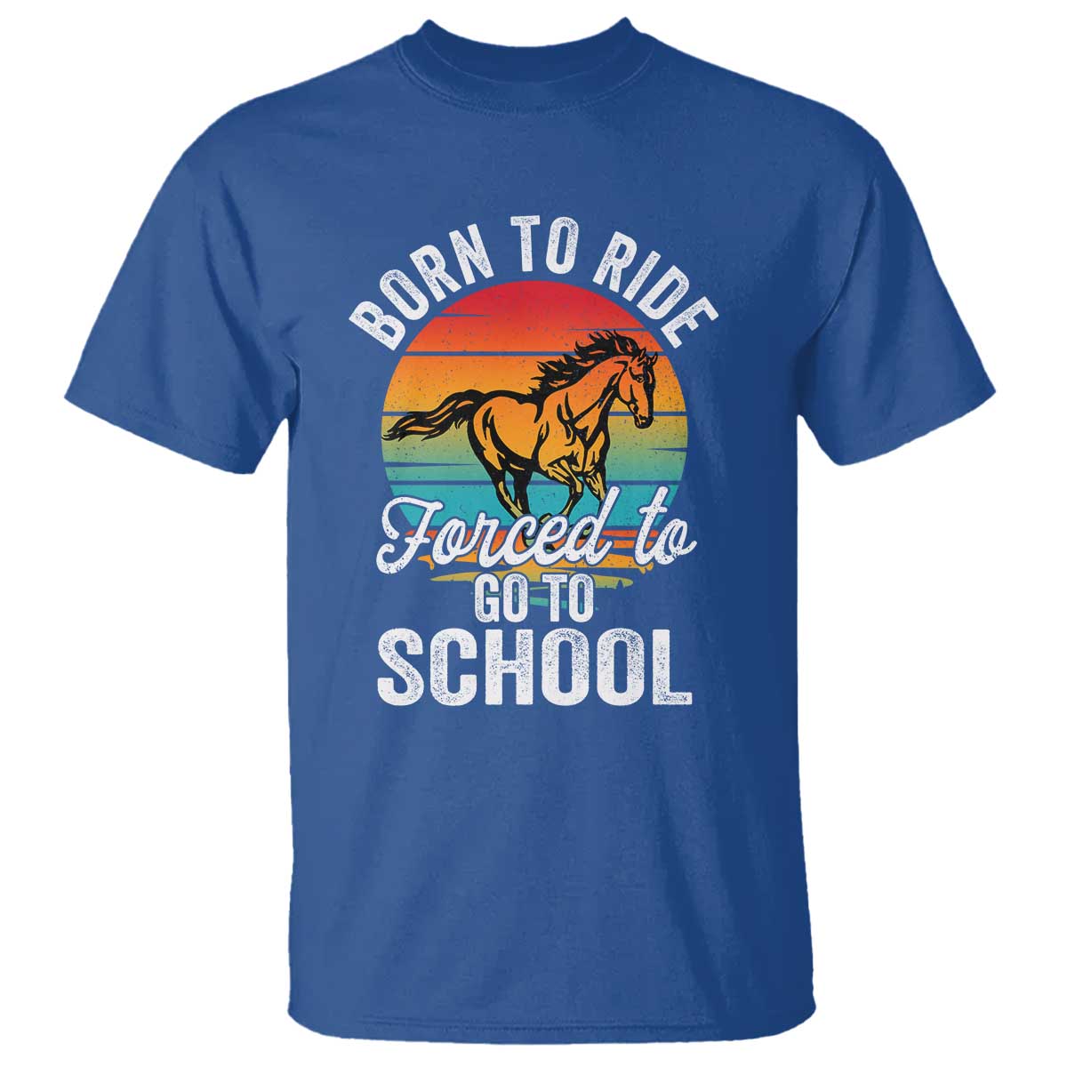 Funny Born Ride Horse Forced To Go To School Racing Kids T Shirt - Wonder Print Shop