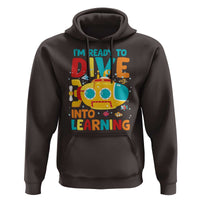 Funny Back To School Submarine Hoodie Ready To Dive Into Learning Ocean Lover - Wonder Print Shop