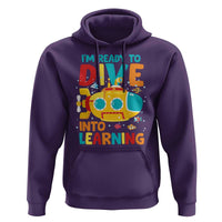 Funny Back To School Submarine Hoodie Ready To Dive Into Learning Ocean Lover - Wonder Print Shop