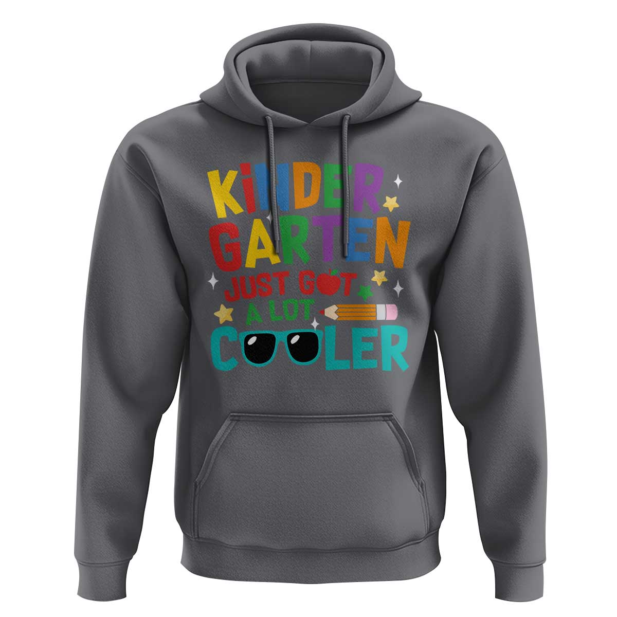Funny Kindergarten Hoodie Just Got A Lot Cooler - Wonder Print Shop
