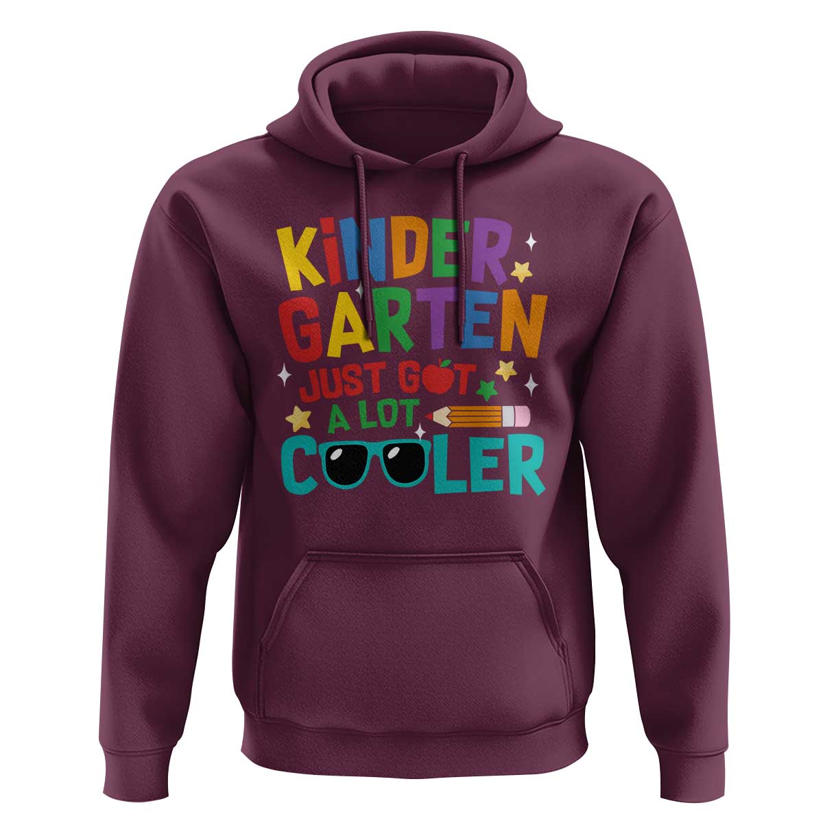 Funny Kindergarten Hoodie Just Got A Lot Cooler - Wonder Print Shop