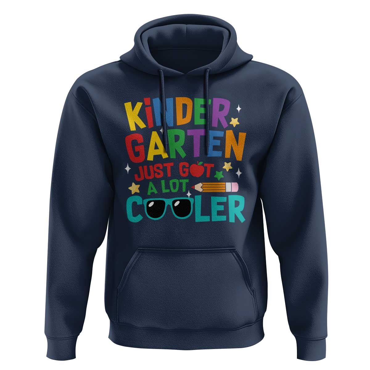 Funny Kindergarten Hoodie Just Got A Lot Cooler - Wonder Print Shop