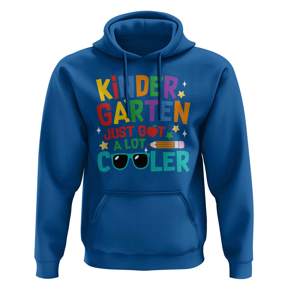 Funny Kindergarten Hoodie Just Got A Lot Cooler - Wonder Print Shop